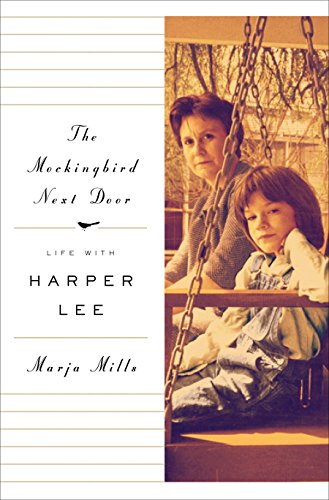 Beispielbild fr The Mockingbird Next Door : Life with Harper Lee zum Verkauf von Better World Books