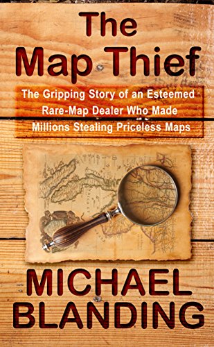 9781410471147: The Map Thief: The Gripping Story of an Esteemed Rare-Map Dealer Who Made Millions Stealing Priceless Maps