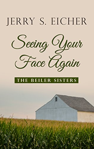 Imagen de archivo de Seeing Your Face Again (The Beiler Sisters) a la venta por HPB-Diamond