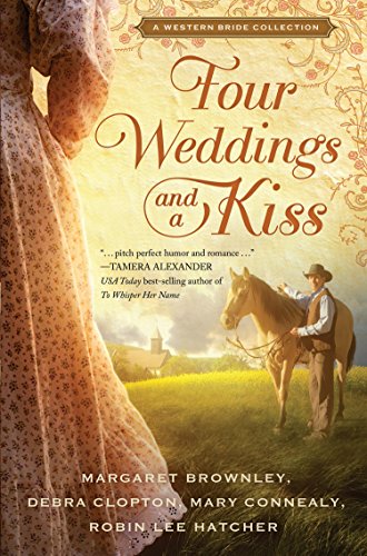 Imagen de archivo de Four Weddings and a Kiss : A Western Bride Collection a la venta por Better World Books