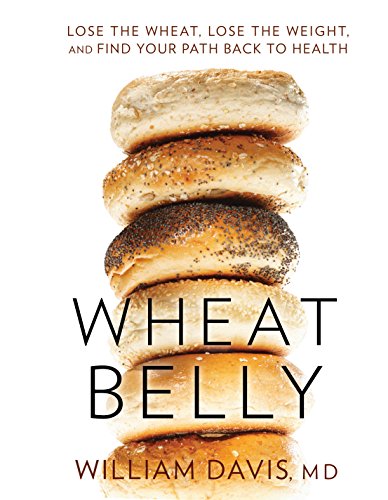 Beispielbild fr Wheat Belly : Lose the Wheat, Lose the Weight, and Find Your Path Back to Health zum Verkauf von Better World Books