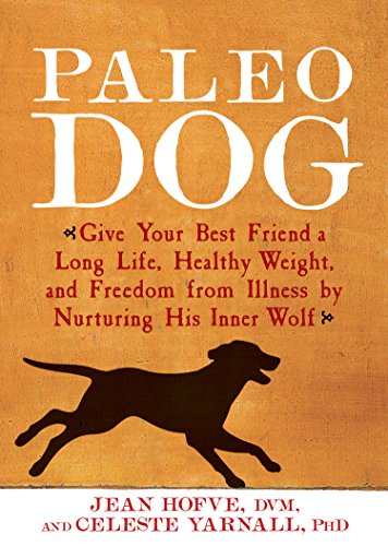 Beispielbild fr Paleo Dog : Give Your Best Friend a Long Life, Healthy Weight, and Freedom from Illness by Nurturing His Inner Wolf zum Verkauf von Better World Books