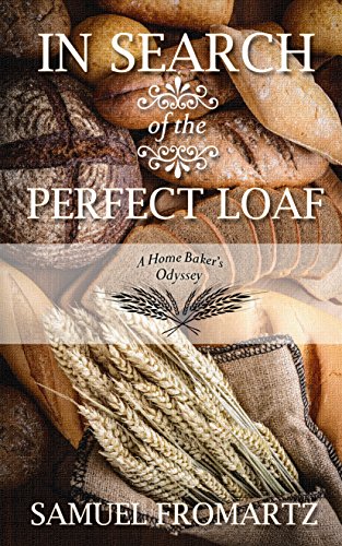 9781410473400: In Search of the Perfect Loaf: A Home Baker's Odyssey