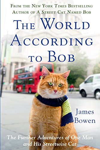 Beispielbild fr The World According to Bob : The Further Adventures of One Man and His Streetwise Cat zum Verkauf von Better World Books