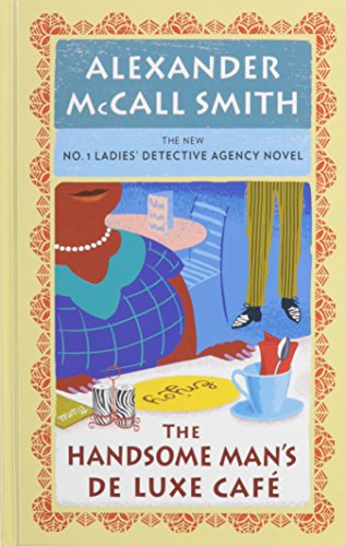 Stock image for The Handsome Man's Deluxe Caf (The No. 1 Ladies' Detective Agency: Wheeler Publishing Large Print) by McCall Smith, Alexander (2014) Hardcover for sale by Wizard Books