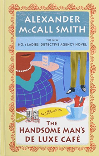 9781410473882: The Handsome Man's Deluxe Caf (The No. 1 Ladies' Detective Agency: Wheeler Publishing Large Print) by McCall Smith, Alexander (2014) Hardcover
