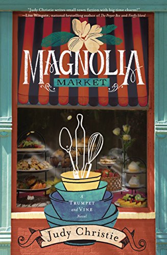 9781410474155: Magnolia Market (A Trumpet and Vine Novel)