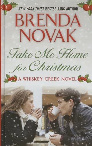 9781410474810: Take Me Home for Christmas (Whiskey Creek: Thorndike Press Large Print Romance)