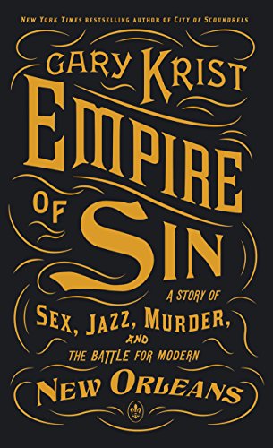 9781410474872: Empire of Sin: A Story of Sex, Jazz, Murder, and the Battle for Modern New Orleans (Thorndike Large Print Crime Scene)