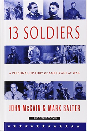 Stock image for Thirteen Soldiers: A Personal History of Americans at War (Thorndike Press Large Print Nonfiction Series) for sale by The Book Spot