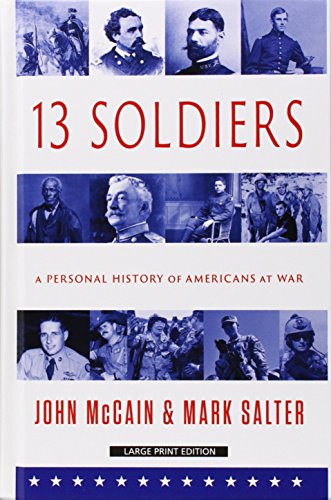 9781410475657: Thirteen Soldiers: A Personal History of Americans at War (Thorndike Press Large Print Nonfiction Series)