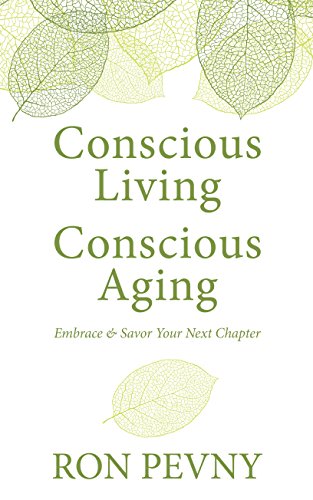 9781410475695: Conscious Living, Conscious Aging: Embrace & Savor Your Next Chapter (Thorndike Press Large Print Health, Home & Learning)