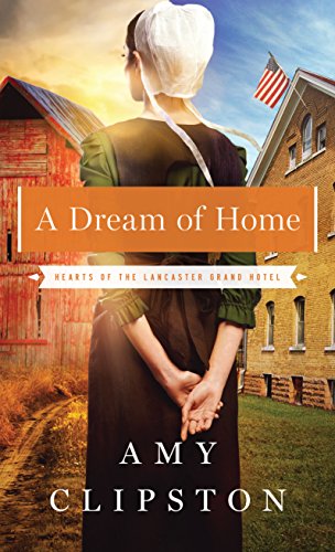 9781410475831: A Dream of Home: 03 (Hearts of the Lancaster Grand Hotel)