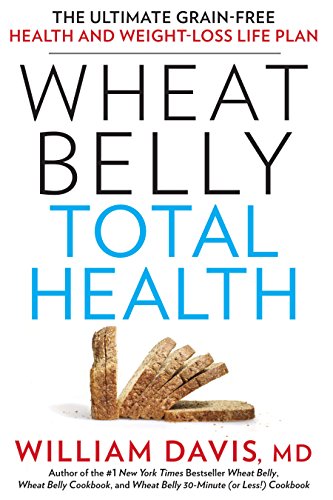 Beispielbild fr Wheat Belly Total Health : The Ultimate Grain-Free Health and Weight-Loss Life Plan zum Verkauf von Better World Books