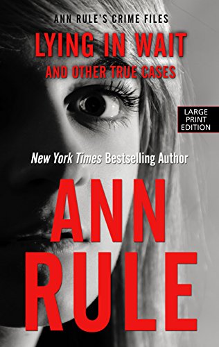 9781410476111: Lying In Wait (Ann Rule's Crime Files)