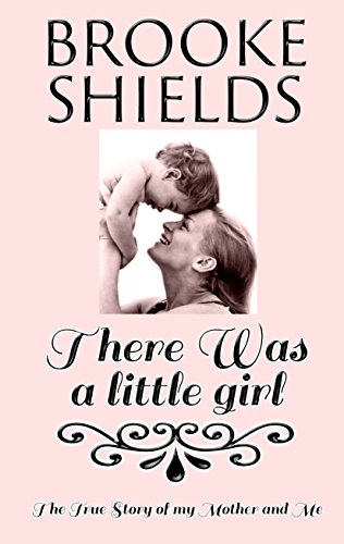 Stock image for There Was a Little Girl: The Real Story of My Mother and Me for sale by ThriftBooks-Dallas