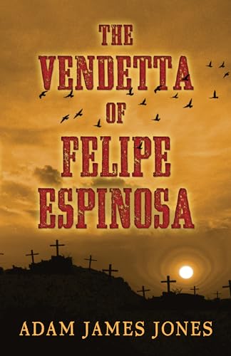 9781410476951: The Vendetta of Felipe Espinosa
