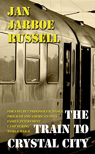 9781410477613: The Train to Crystal City: FDR's Secret Prisoner Exchange Program and America's Only Family Internment Camp During World War II (Thorndike Press Large Print Nonfiction)