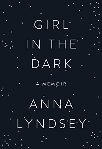 Imagen de archivo de Girl in the Dark : A Memoir a la venta por Better World Books