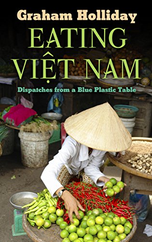 Imagen de archivo de Eating Viet Nam : Dispatches from a Blue Plastic Table a la venta por Better World Books: West
