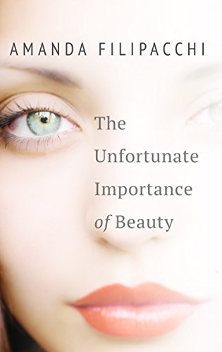 Beispielbild fr The Unfortunate Importance of Beauty zum Verkauf von Better World Books