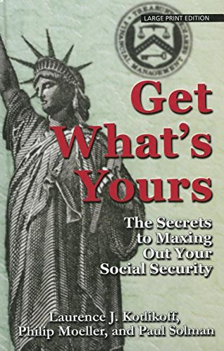Beispielbild fr Get What's Yours : The Secrets to Maxing Out Your Social Security zum Verkauf von Better World Books