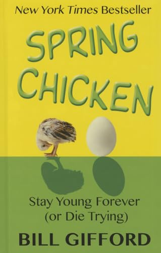 9781410480750: Spring Chicken: Stay Young Forever (or Die Trying) (Thorndike Press Large Print Lifestyles)
