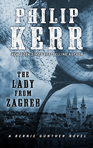 Stock image for The Lady From Zagreb (A Bernie Gunther Novel) for sale by Discover Books