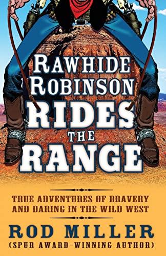 9781410481344: Rawhide Robinson Rides the Range: True Adventures of Bravery and Daring in the Wild West (Wheeler Large Print Western)
