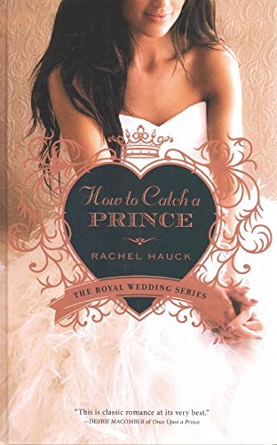 9781410481566: How to Catch a Prince: 3 (Royal Wedding Novel)