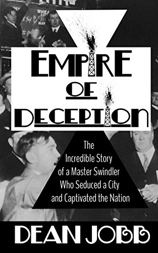 Beispielbild fr Empire of Deception : The Incredible Story of a Master Swindler Who Seduced a City and Captivated the Nation zum Verkauf von Better World Books