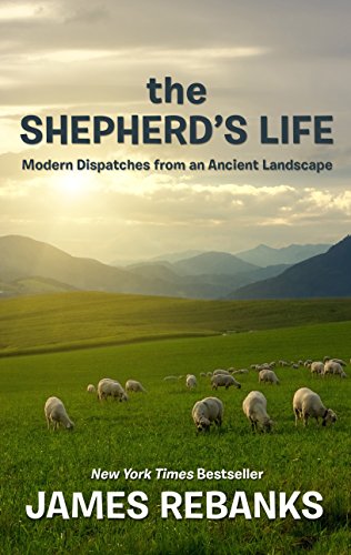 9781410484550: The Shepherd's Life: Modern Dispatches from an Ancient Landscape (Thorndike Press Large Print Popular & Narrative Nonfiction)