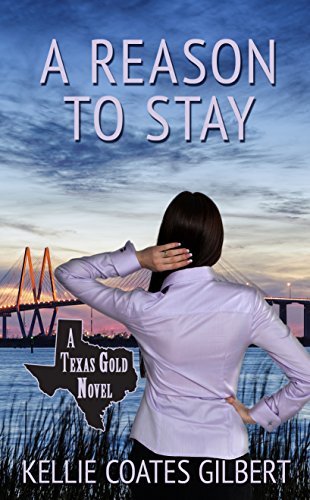 Stock image for A Reason to Stay (A Texas Gold Novel) for sale by Hippo Books