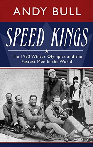 Beispielbild fr Speed Kings : The 1932 Winter Olympics and the Fastest Men in the World zum Verkauf von Better World Books