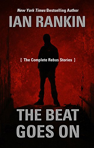 Stock image for The Beat Goes On : The Complete Rebus Stories for sale by Better World Books