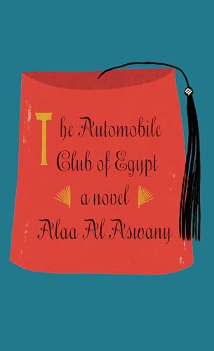 Imagen de archivo de The Automobile Club of Egypt : A Novel a la venta por Better World Books