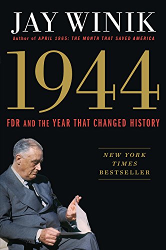 Stock image for 1944 : FDR and the Year That Changed History for sale by Better World Books: West