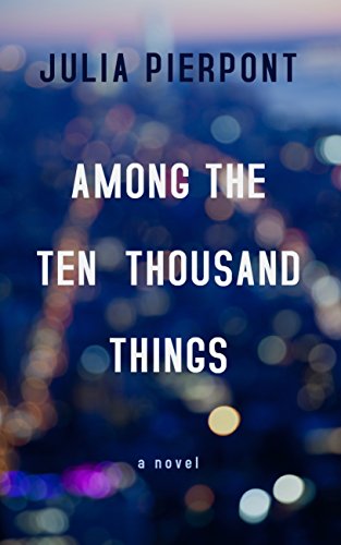 Beispielbild fr Among the Ten Thousand Things zum Verkauf von ThriftBooks-Dallas