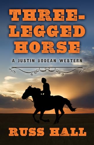 Imagen de archivo de Three-Legged Horse (A Justin Bodean Western) a la venta por Booksavers of MD