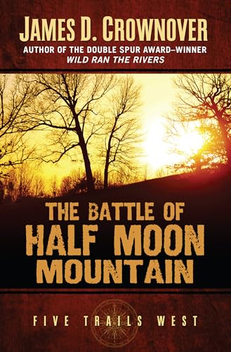 Stock image for The Battle of Half Moon Mountain : One Family's Western Odyssey for sale by Better World Books