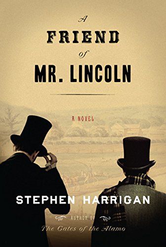 Imagen de archivo de A Friend of Mr. Lincoln : A Novel a la venta por Better World Books