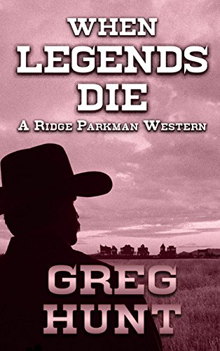 9781410489708: When Legends Die (A Ridge Parkman Western)