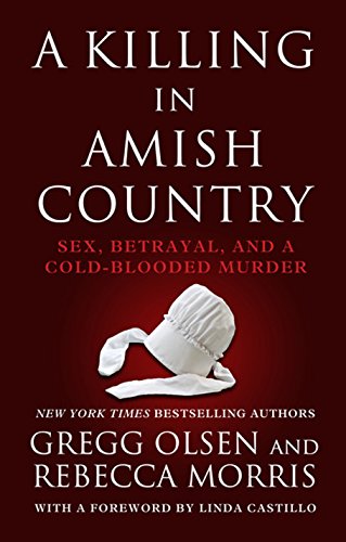 9781410490063: A Killing in Amish Country: Sex, Betrayal, and a Cold-Blooded Murder (Thorndike press large print crime scene)
