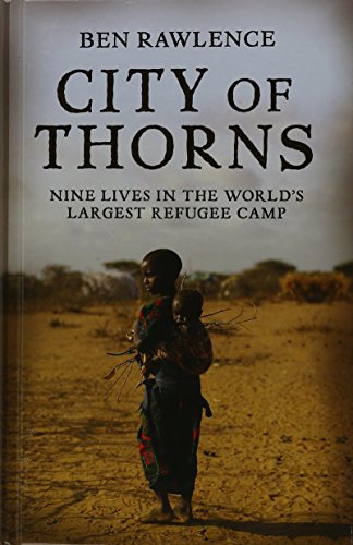 Beispielbild fr City of Thorns : Nine Lives in the World's Largest Refugee Camp zum Verkauf von Better World Books