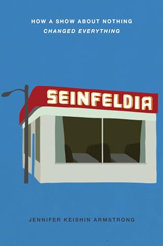 Stock image for Seinfeldia : How a Show about Nothing Changed Everything for sale by Better World Books