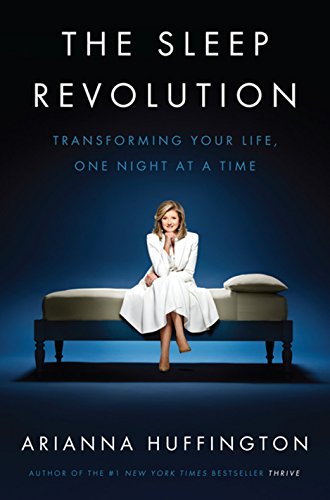 9781410491442: The Sleep Revolution: Transforming Your Life, One Night at a Time (Thorndike Press Large Print Lifestyles)