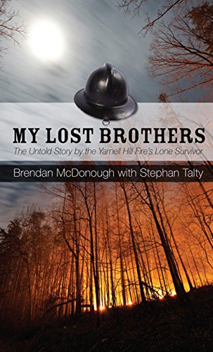 Stock image for My Lost Brothers : The Untold Story by the Yarnell Hill Fire's Lone Survivor for sale by Better World Books