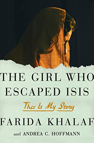 Beispielbild fr The Girl Who Escaped ISIS : This Is My Story zum Verkauf von Better World Books