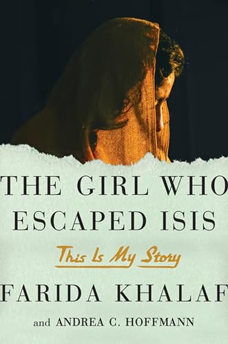 Stock image for The Girl Who Escaped ISIS : This Is My Story for sale by Better World Books