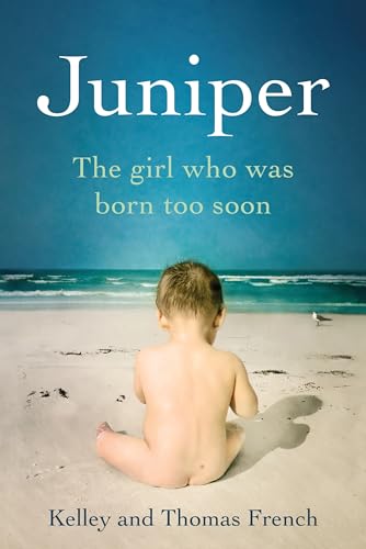 Beispielbild fr Juniper: The Girl Who Was Born Too Soon (Thorndike Press Large Print Popular and Narrative Nonfiction Series) zum Verkauf von Wonder Book